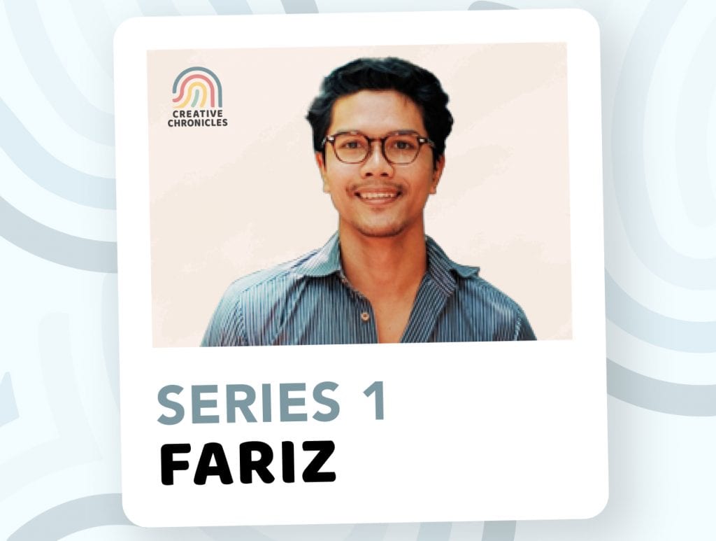 Creatives Chronicles Series1 - Fariz