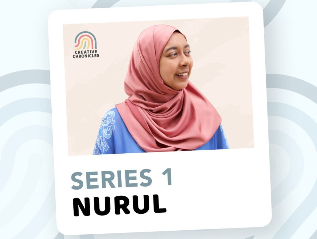 Creatives Chronicles Series1 - Nurul