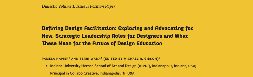 Defining Design Facilitation - Exploring and Advocating for New, Strategic Leadership Roles for Designers and What These Mean for the Future of Design Education