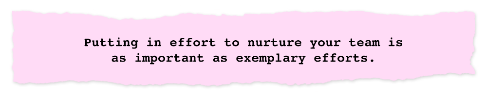 Creative Chronicles Pei Kang Quote: Putting in effort to nurture your team is as important as exemplary efforts.