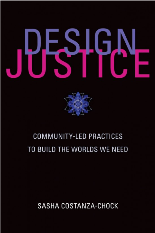 Design Justice - Sasha Constanza-Chock